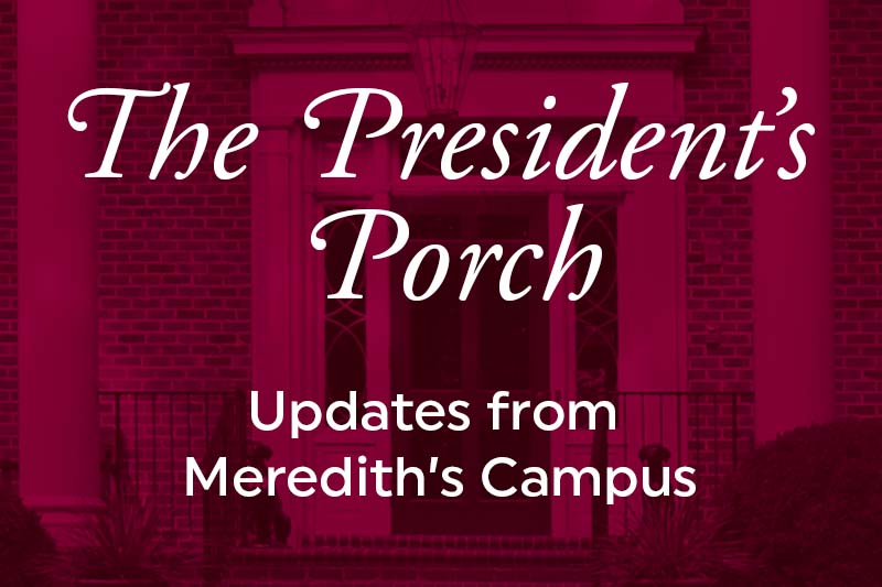 The president's porch with the text "Updates from Meredith's campus".